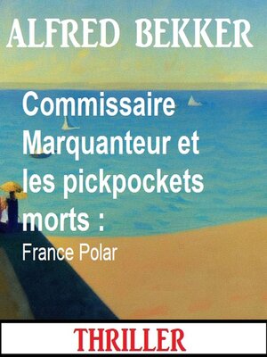 cover image of Commissaire Marquanteur et les pickpockets morts
